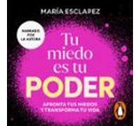 Tu Miedo Es Tu Poder (audiolibro)