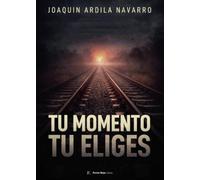 Tu momento. Tu eliges