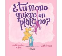¿Tu mono quiere un platano? (ALBUM ILUSTRADO)