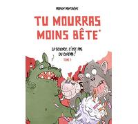 Tu mourras moins bête - Tome 1 - La science c'est pas du cinéma!: Edition augmentée 10 ans ! (Tu mourras moins bête, 1)
