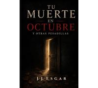 Tu muerte en octubre y otras pesadillas.