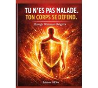 Tu n’es pas malade. Ton corps se défend