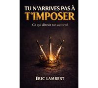 Tu n'arrives pas à t'imposer: Ce qui détruit ton autorité