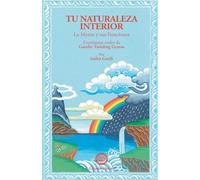 Tu Naturaleza Interior: la mente y sus funciones : enseñanzas orales de Gueshe Tamding Gyatso (SIN COLECCION)