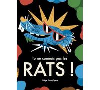 Tu ne connais pas les rats !