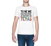 Tu Ne Me Fais Pas Peur Je Suis Né(E) Au Texas Blanca Hombre Camiseta White Men's T-Shirt tee