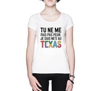 Tu Ne Me Fais Pas Peur Je Suis Né(E) Au Texas Blanca Mujer Camiseta White Women's T-Shirt tee
