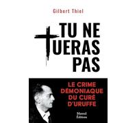 Tu ne tueras pas: Le crime démoniaque du curé d'Uruffe
