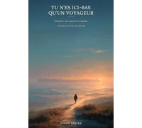 Tu n'es ici-bas qu'un voyageur: Détacher son cœur de ce monde à la lumière du Coran et de la Sunna (Soigner son coeur)