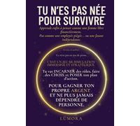 Tu n'es pas née pour survivre: Jeu de simulation business pour femme - Sortir du salariat - Créer sa liberté financière - Mindset - Investissement - Reconversion - Entrepreneuriat - Indépendance