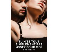 Tu n'es tout simplement pas assez pour moi: Nouvelles Érotiques de Sexe Tabou pour Adultes: 918