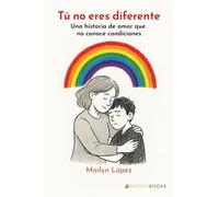 Tú no eres diferente: Una historia de amor que no conoce condiciones