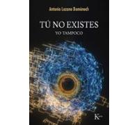 Tú No Existes Yo Tampoco (ebook)