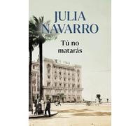 Tú no matarás | Julia Navarro