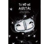 Tú no me asustas