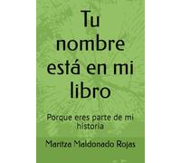 Tu nombre está en mi libro: Porque eres parte de mi historia