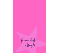 Tu non brilli, abbagli!: Taccuino a righe, simpatica idea regalo per un'amica, una collega, una sorella da donare per un compleanno, ... personale, ... speciale (Appunti per risplendere e fiorire)