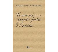 Tu non sai quanto furba è l'onestà (Saggi. Singoli autori)