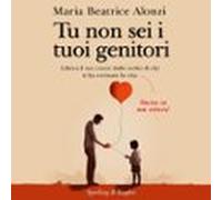 Tu Non Sei I Tuoi Genitori (audiolibro)