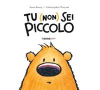 Tu (non) sei piccolo-You are (not) small. Ediz. a colori (Acchiappastorie)