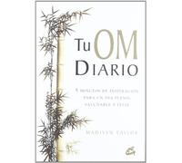 Tu Om diario: 5 minutos de inspiración para un día pleno, saludable y feliz (Conciencia global)