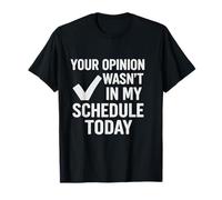 Tu opinión no Estaba en mi Agenda Personalidades sarcásticas Camiseta