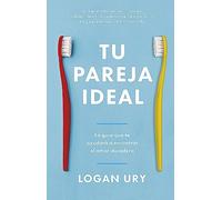 Tu pareja ideal: La guía que te ayudará a encontrar el amor duradero (SIN COLECCION)