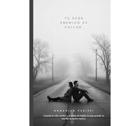 Tu Peor Enemigo es Callar