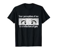 Tu percepción de mí Es un Reflejo de ti Camiseta