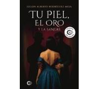 Tu Piel El Oro Y La Sangre