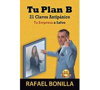 TU PLAN B: 21 Claves Antipánico, Tu Empresa a Salvo