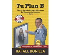 TU PLAN B (Especial Mediadores de Seguros): Claves Antipánico para Mantener Tu Empresa de Seguros a Salvo