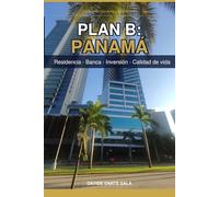 tu plan B: Vivir en Panamà: 2 (Panama Per Italiani)