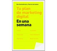 Tu plan de marketing digital en una semana (MARKETING Y VENTAS)