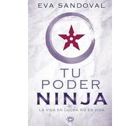 Tu Poder Ninja: La vida en lucha no es vida