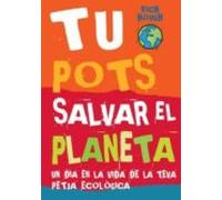 Tu Pots Salvar El Planeta