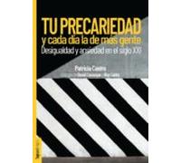 Tu Precariedad Y Cada Dia La De Mas Gente