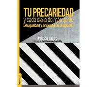 Tu precariedad y cada día la de más gente: Desigualdad y ansiedad en el siglo XXI: 11 (Apostroph Ensayo)