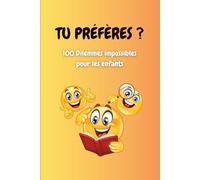 TU PRÉFÈRES ? - Le Grand Livre des Dilemmes: 100 Choix Impossibles et Drôles pour les Enfants | Le Jeu Idéal pour la Voiture, les Vacances et la Famille