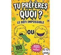 TU PRÉFÈRES QUOI ? Le Défi Impossible: 100 Dilemmes & Défis Sportifs : Le Jeu Interactif pour Épuiser les Enfants (6-12 ans) - Gages, Activité Voyage et Occupation Sans Écran