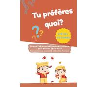 Tu préfères quoi? Spécial automne: Plus de 250 jeux de dilemmes étonnants pour enfants (6-10 ans)- Bienveillance, curiosité et bonne humeur