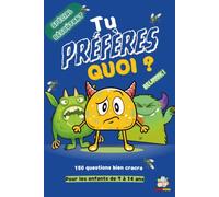 Tu préfères quoi ? Spécial Dégoûtant: 150 questions bien cracra, drôles et dégoûtantes pour les enfants de 7 à 14 ans - le livre-jeu humour « beurk » ... à jouer en famille ou en voiture, sans écran