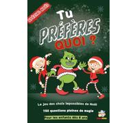 Tu préfères quoi ? Spécial Noël: 150 questions magiques de Noël pour les enfants dès 6 ans, garçons et filles - le livre-jeu des fêtes à partager en famille au coin du feu, sans écran