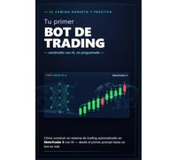 Tu primer bot de trading: Cómo construir un sistema automatizado en MetaTrader 5 con IA - el camino honesto y práctico