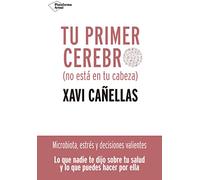 Tu primer cerebro: No está en tu cabeza (ACTUAL)