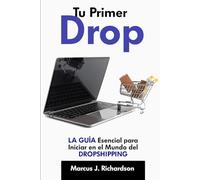 Tu Primer Drop: La Guía Esencial para Iniciar en el Mundo del Dropshipping