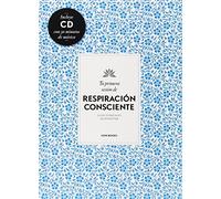 Tu Primera Sesión De Respiración Consciente (+ CD) (Terapias. Guías esenciales del bienestar)