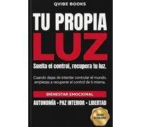 Tu Propia Luz: Suelta el control, recupera tu luz