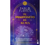 Tu propósito de alma: Descubre el sentido de tu vida con ayuda de tu carta natal (Esoterismo)