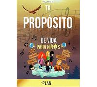 Tu propósito de vida para niños (SIN COLECCION)